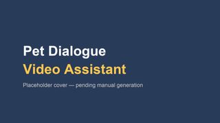 Pet Dialogue Video Assistant